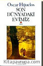 Son Dünyadaki Evimiz