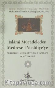 İslami Mücadeleden Medrese-i Yusufiye'ye Muhammed Metin Müftüoğlu ve Mücadelesi