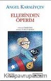 Ellerinden Öperim