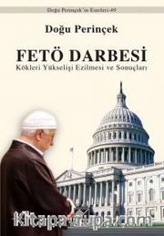 Fetö Darbesi <br /> Kökleri Yükselişi Ezilmesi ve Sonuçları