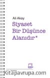 Siyaset Bir Düşünme Alanıdır