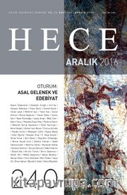 Sayı:240 2016 Aralık Hece Aylık Edebiyat Dergisi Dosya Genç Şair Oturumu: Asal Gelenek ve Edebiyat