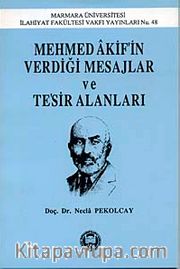 Mehmed Akif'İn Verdiği Mesajlar Ve Tesir Alanları