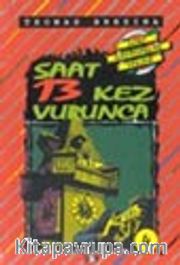 Saat 13 Kez Vurunca (4.kitap)