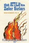 Hun Attila'nın Zafer Sırları
