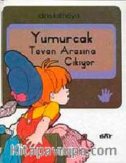 Yumurcak Tavan Arasına Çıkıyor