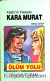 Kara Murat 2 Ölüm Yolu