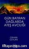 Gün Batıran Dağlarda Ateş Avcılığı