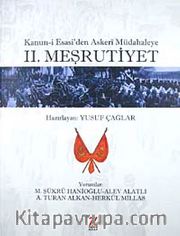 II. Meşrutiyet <br /> Kanun-i Esasi'den Askeri Müdahaleye