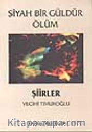 Siyah Bir Güldür Ölüm