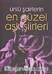 Ünlü Şairlerin En Güzel Aşk Şiirleri/Birinci Kitap