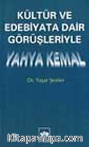 Kültür ve Edebiyata Dair Görüşleriyle Yahya Kemal