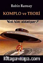 Komplo ve Teori <br /> Bizi Kim Aldatıyor