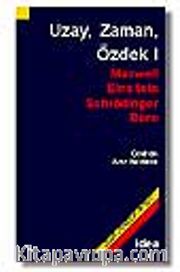 Uzay, Zaman, Özdek I (Maxwell,Einstein,Schrödinger,Born)