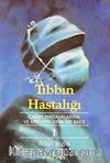 Tıbbın Hastalığı 1. Cilt