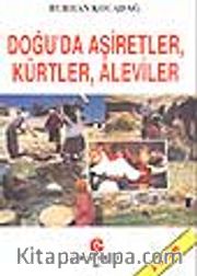 Doğu'da Aşiretler, Kürtler, Aleviler