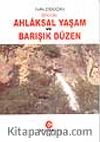 Ahlaksal Yaşam ve Barışık Düzen