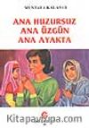 Ana Huzursuz Ana Üzgün Ana Ayakta