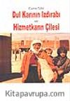 Dul Karının Izdırabı ve Hizmetkarın Çilesi