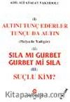 Sıla Mı Gurbet Gurbet Mi Sıla, Suçlu Kim? Altını Tunç Ederler Tunçu da Altın,