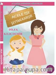Acele İşe Şeytan Karışır / Atasözlerinden Hikayeler 