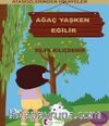 Ağaç Yaşken Eğilir / Atasözlerinden Hikayeler 