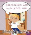 Bir Elin Nesi Var İki Elin Sesi Var / Atasözlerinden Hikayeler 