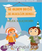 Ne Oldum Değil Ne Olacağım Demeli / Atasözlerinden Hikayeler