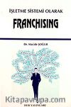 İşletme Sistemi Olarak Franchising