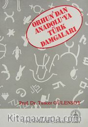 Orhun'dan Anadolu'ya Türk Damgaları