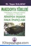 Makedonya Türkleri  (Türkmenler, Torbeşler/Türkbaş Çenkeriler ve Yörükler) Arasında Yaşayan Halk İnançları
