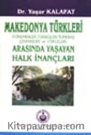 Makedonya Türkleri  (Türkmenler, Torbeşler/Türkbaş Çenkeriler ve Yörükler) Arasında Yaşayan Halk İnançları