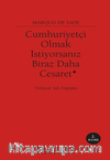 Cumhuriyetçi Olmak İstiyorsanız  Biraz Daha Cesaret