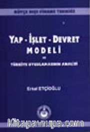 Yap İşlet Devret Modeli ve Türkiye Uygulamalarının Analizi