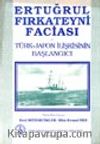 Ertuğrul Fırkateyni Faciası ve Türk-Japon İlişkisinin Başlangıcı