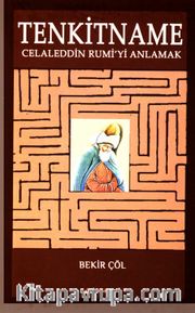 Tenkitname <br /> Celaleddin Rumi'yi Anlamak