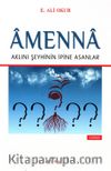 Amenna & Aklını Şeyhinin İpine Asanlar