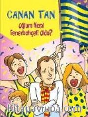 Oğlum Nasıl Fenerbahçeli Oldu?