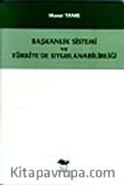 Başkanlık Sistemi ve Türkiye'de Uygulanabilirliği
