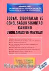 Sosyal Sigortalar ve Genel Sağlık Sigortası Kanunu Uygulaması ve Mevzuatı