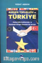 Avrupa Topluluğu ve Türkiye/ Uluslarüstü Andlaşmalar ve Ekonomik Birliğin Ötesinde Bir Avrupa