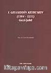 I. Gıyaseddin Keyhusrev (1164 - 1211) Gazi-Şehit