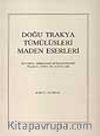 Doğu Trakya Tümülüsleri Maden Eserleri