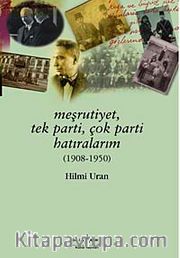 Meşrutiyet Tek Parti Çok Parti Hatıralarım