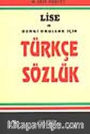 Lise ve Dengi Okullar İçin Türkçe Sözlük