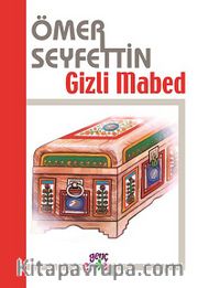 Gizli Mabed / Ömer Seyfettin Külliyatı