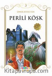 Perili Köşk/Çocuklara Ömer Seyfettin‘den Seçmeler Dizisi