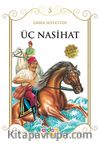 Üç Nasihat/Çocuklara Ömer Seyfettin‘den Seçmeler Dizisi