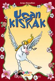 Uçan Kısrak/Arap Masalları/Masal Klasikleri Dizisi