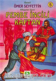 Pembe İncili Kaftan/Ömer Seyfettin/Resimli Çocuk Klasikleri Dizisi